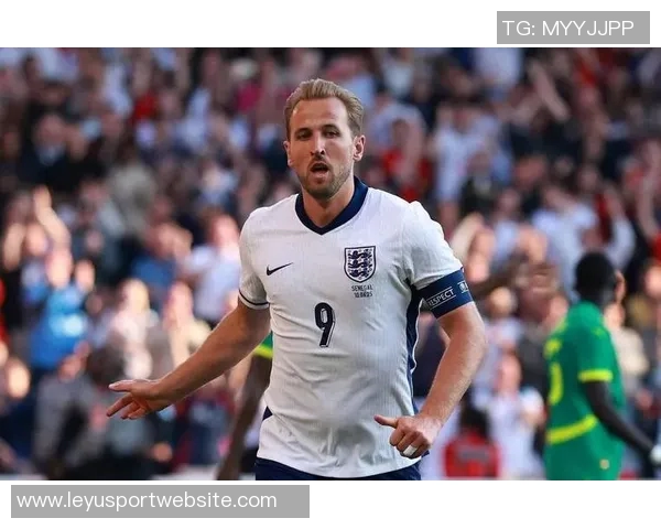 凯恩称赞球队下半场表现出色期待延续进攻势头再添进球